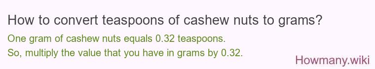 How to convert teaspoons of cashew nuts to grams?