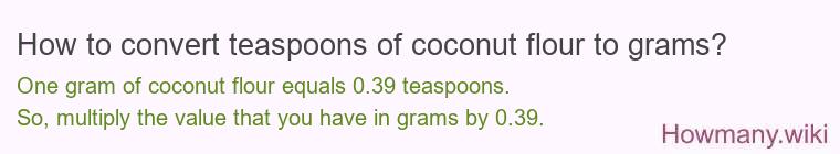 How to convert teaspoons of coconut flour to grams?