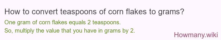 How to convert teaspoons of corn flakes to grams?