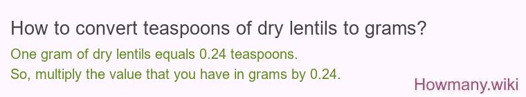 How to convert teaspoons of dry lentils to grams?