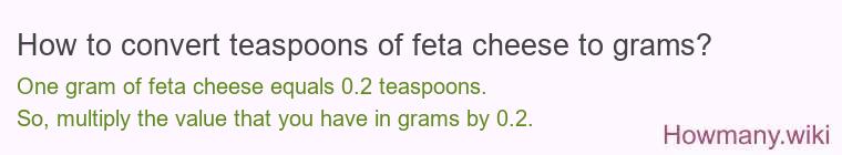 How to convert teaspoons of feta cheese to grams?