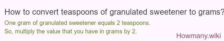 How to convert teaspoons of granulated sweetener to grams?