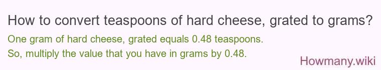 How to convert teaspoons of hard cheese, grated to grams?