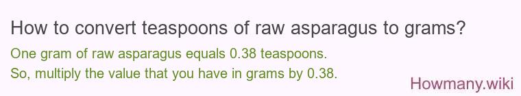 How to convert teaspoons of raw asparagus to grams?