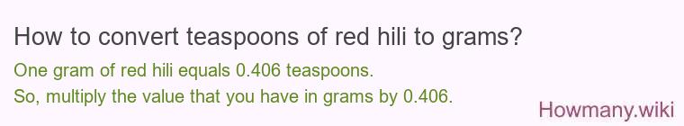 How to convert teaspoons of red hili to grams?
