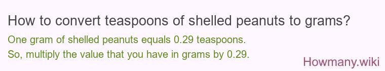 How to convert teaspoons of shelled peanuts to grams?
