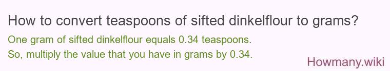 How to convert teaspoons of sifted dinkelflour to grams?
