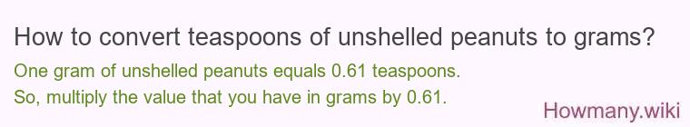 How to convert teaspoons of unshelled peanuts to grams?