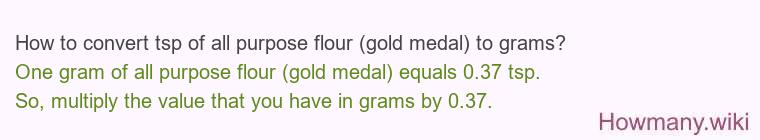 How to convert tsp of all purpose flour (gold medal) to grams?