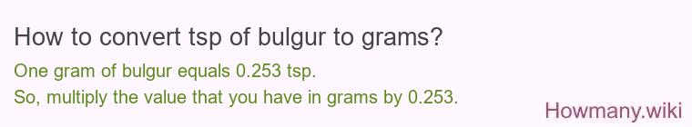 How to convert tsp of bulgur to grams?