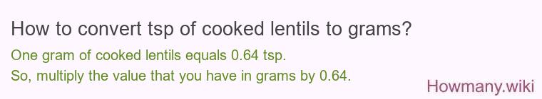 How to convert tsp of cooked lentils to grams?