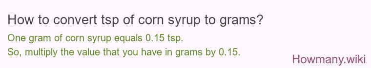 How to convert tsp of corn syrup to grams?